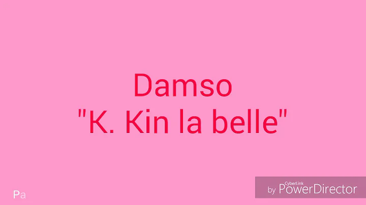 Damso "K. Kin la belle" Paroles-Lyrics