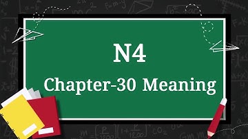 N4 Meaning, Chapter-30