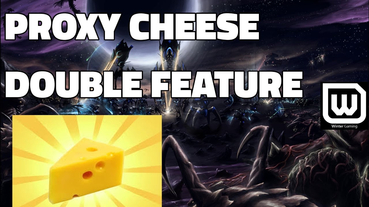 Starcraft 2: Proxy Cheese DOUBLE FEATURE - YouTube