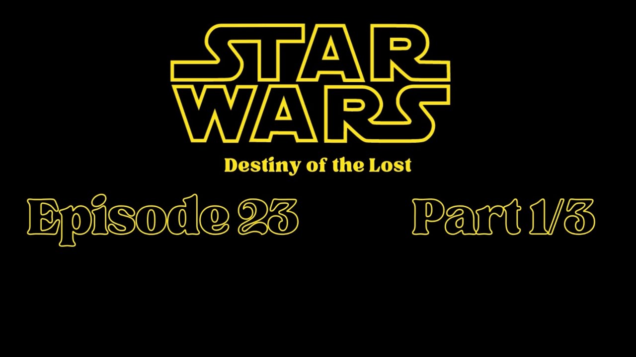 [SW:DotL Session 23 Ep1] Star Wars SW5E Actual Play: Destiny of the Lost Ep.62
