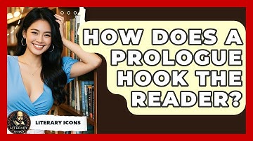 How Does A Prologue Hook The Reader? - Literary Icons