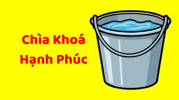 Quản Lý CHIẾC XÔ NĂNG LƯỢNG: Chìa khoá hạnh phúc