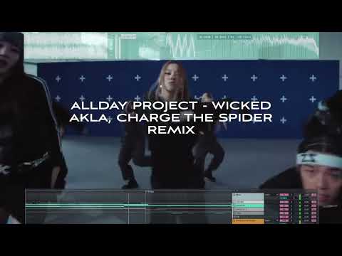 ALLDAY PROJECT WICKED AKLA CHAGE THE SPIDER Remix