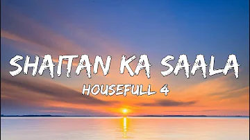 Shaitan Ka Saala -  Akshay Kumar | Sohail Sen Feat. Vishal Dadlani ( Lyrics)
