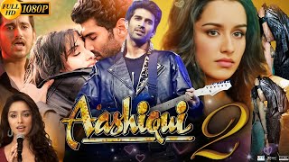 Aashiqui 2 Full Movie 2013 | Aditya Roy Kapur | Shraddha Kapoor | Mahesh Th | Review & Unknown Facts
