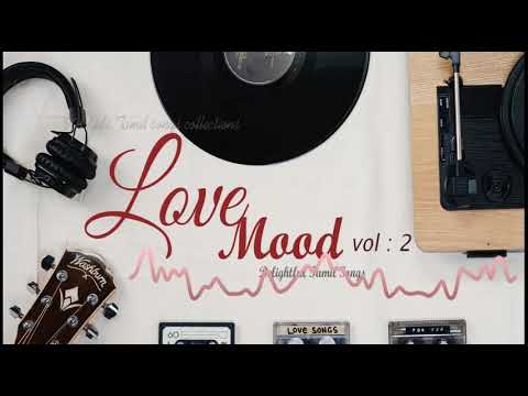 love-mood-vol.-2-(-delightful-tamil-songs-collections-)-|-tamil-melodies-hits-|-tamil-mp3-|