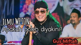 Gus Miftah | Ilmu weton boleh dipelajari tapi tidak boleh diyakini