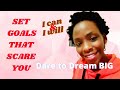 How to set scary goals 5 Tips#goals#set goals