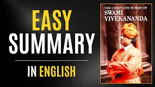 Complete Works Of Swami Vivekananda | Easy Summary In English