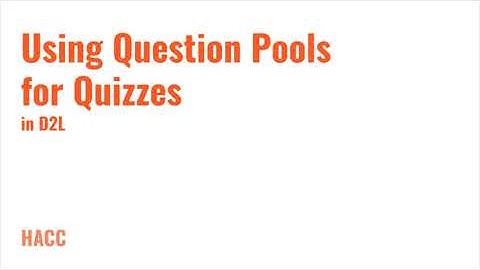 Creating a Quiz from a Question Pool in D2L