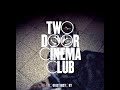 Two Door Cinema Club - Tourist History (Full Album) HQ