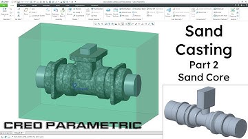 Creo Parametric - Sand Casting Part 2 - Sand Core
