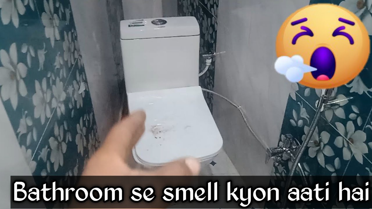 Bathroom Se Smell Kyon Aati Hai? | Bathroom Se Badbu Aana @pahadi - YouTube