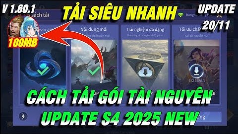 Cách Tải Full Gói Tài Nguyên Liên Quân Mobile Nhanh Mùa 4 2025 Sau Update 20/11 Mới Nhất
