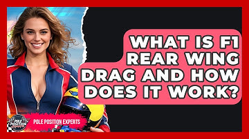 What Is F1 Rear Wing Drag And How Does It Work? - Pole Position Experts