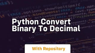 python convert binary to decimal