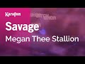 Savage - Megan Thee Stallion | Karaoke Version | KaraFun