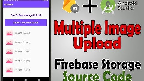 Multiple Image Upload in Firebase Storage  ||Android Studio|| *Source Code* Part 1