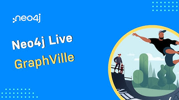 Neo4j Live: Graphville