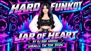 FUNKOT - JAR OF HEART HARD FUNKOT [VIRAL TIK TOK 2026] !!! BY DJ RINI AMORA