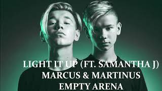 LIGHT IT UP - MARCUS & MARTINUS (Empty Arena)