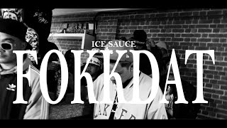 Ice $auce - FOKKDAT