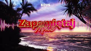 BOYS – Zapamiętaj mnie (DJ SKIBA REMIX)