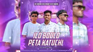 Ilo Boula Peta Katuchi Ii Ut Mix Ii Dj Sibun X Dj Vicky X Dj Rahul Dkl
