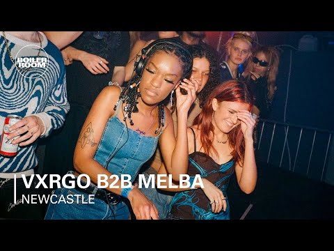 VXRGO b2b melba | Boiler Room: Newcastle