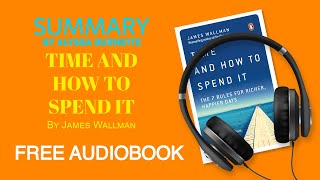 Summary of Time and How to Spend It by James Wallman | Free Audiobook by QuickRead 8,574 views 2 years ago 15 minutes