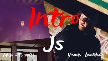 JS  - Intro (Prod by. TrippyOJ) [Music Video]