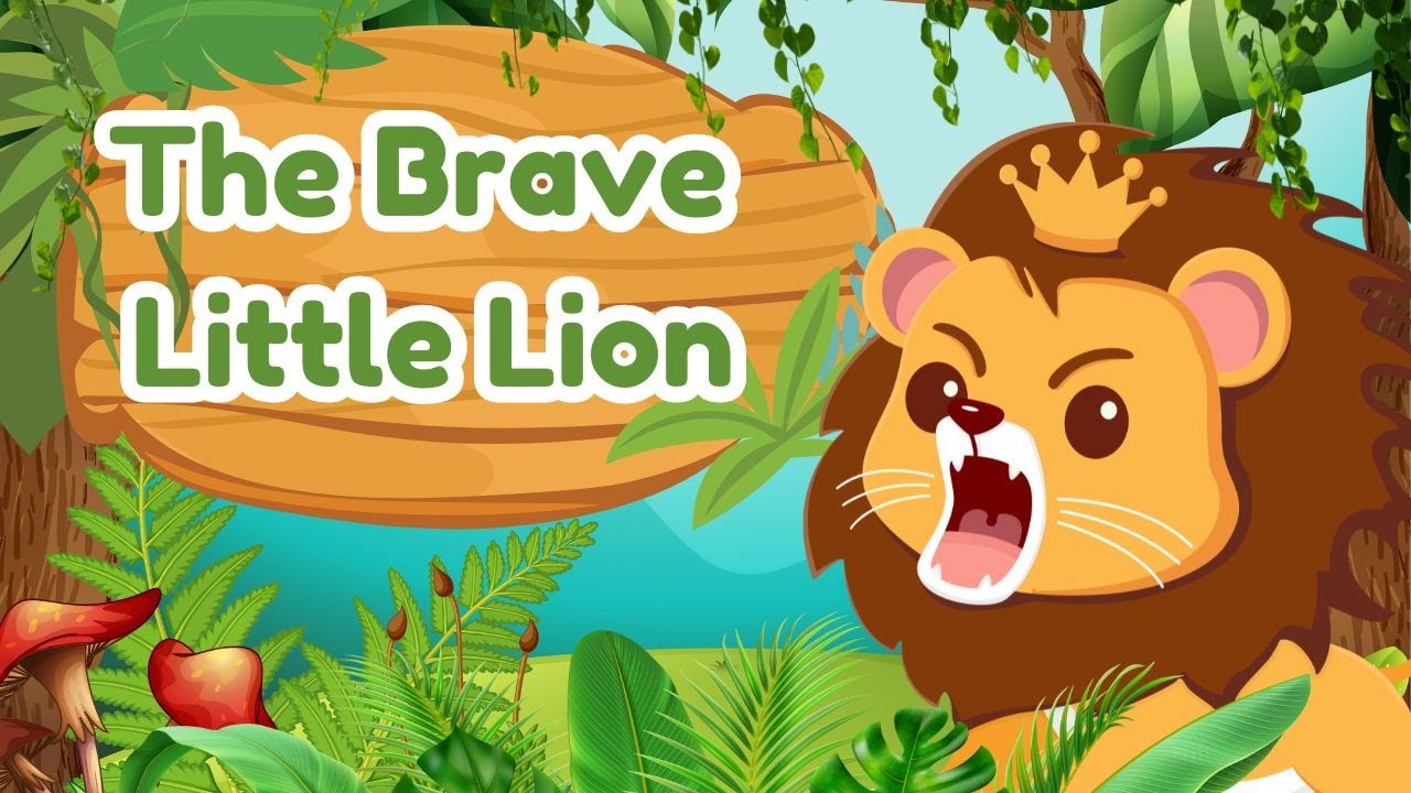 The Brave Little Lion - Courageous Nursery Rhyme for Kids - YouTube