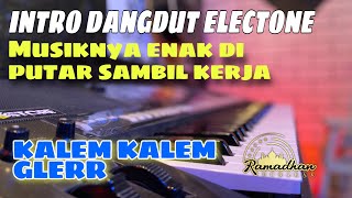 INTRO DANGDUT ENAK DI DENGAR - MUSIK KALEM TAPI GLERR