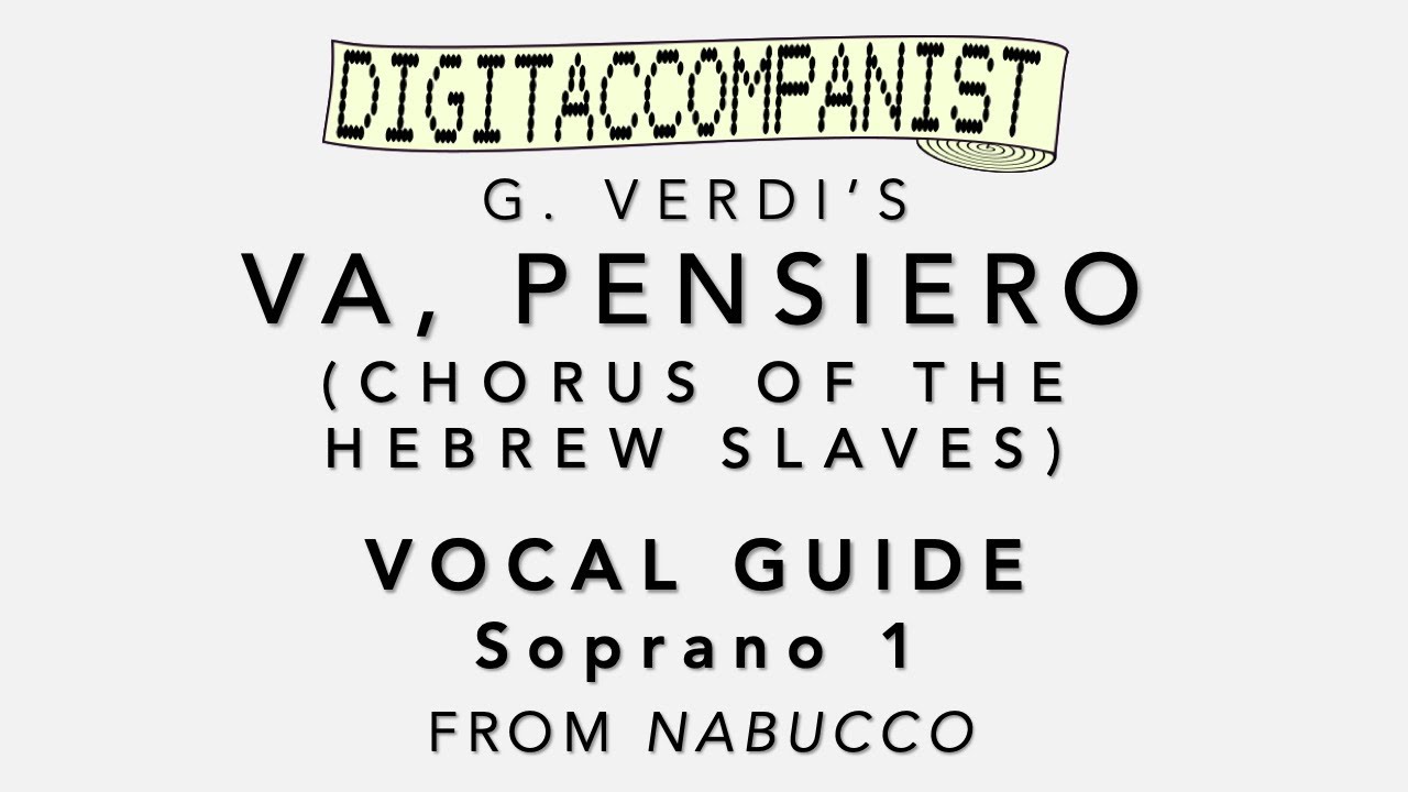 Testo Del Va Pensiero Di Giuseppe Verdi Va, pensiero (Vocal Guide - Soprano 1) – Digital Accompaniment - YouTube