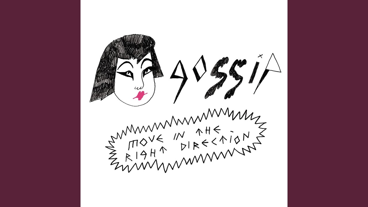 Gossip Move In The Right Direction übersetzung Move in the Right Direction (Gossip VS Kaz James Remix) - YouTube Music