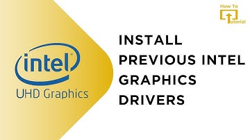 How to Install Previous Intel Graphics Drivers & Downgrade to Older Intel Driver Version