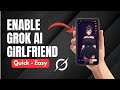 How to Use Grok AI Girlfriend Ani | How To Enable Grok Ai Girlfriend (2026)