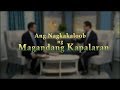 Ang Nagkakaloob ng Magandang Kapalaran | Ang Iglesia Ni Cristo