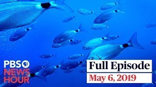 PBS NewsHour Season 2019 May 6 2019 PBS NewsHour full episode