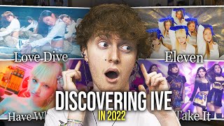 DISCOVERING IVE! (Love Dive, Eleven, Take It, Have What We Want | Music Videos Reaction)