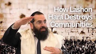 How Lashon Hara Destroys Communities - Parashat Kedoshim