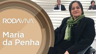 Roda Viva | Maria da Penha | 26/11/2018