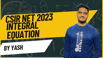 CSIR NET DEC 2023 | INTEGRAL EQUATION | By Yash | #csirnet #generalaptitude