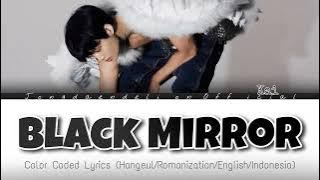 Kai (카이) - Black Mirror Color Coded Lyrics (Hangeul/Romanization/English/Indonesia)