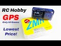Low Priced GPS unit for the RC Hobby!  ZMR GPS Review