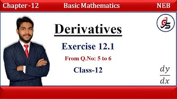 Exercise 12.1 Solution of Derivative from Q.No: 5 to 6. | Class 12 | NEB | Get Solution |