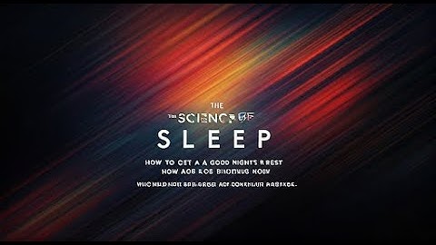 Unlocking the Secrets of Sleep: A Guide to Better Rest