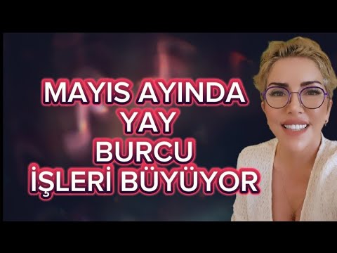 MAYIS AYI YAY BURCU YORUMU