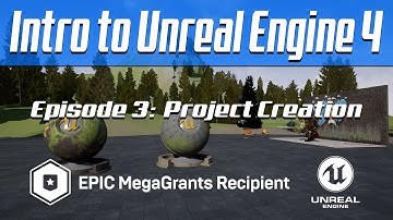 Intro to Unreal Engine 4 - Episode 3: Project Creation
