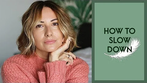 How To Slow Down